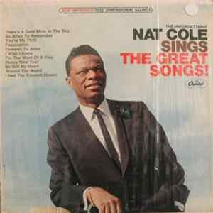 Nat Cole - The Unforgettable Nat Cole Sings The Great Songs! mp3