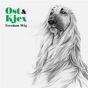 Ost & Kjex - Freedom Wig mp3