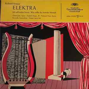 Georg Solti, Christel Goltz, Elisabeth Höngen, Ferdinand Frantz, Bayerisches Staatsorchester - Richard Strauss - Elektra - Ich will nichts horen - Was willst du, fremder Mensch mp3