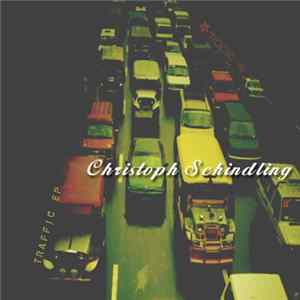 Christoph Schindling - Traffic EP mp3