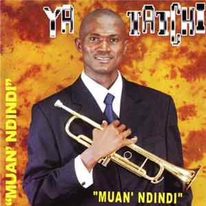 Ya Tatchi - Muan' Ndindi mp3
