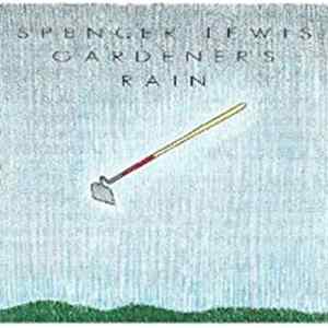 Spencer Lewis - Gardener's Rain mp3