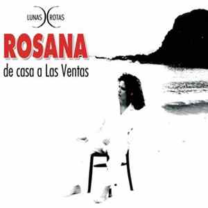 Rosana - Lunas Rotas (De Casa A Las Ventas) mp3