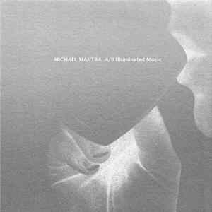 Michael Mantra - A/B Illuminated Music mp3
