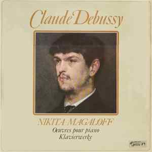 Claude Debussy, Nikita Magaloff - Oeuvres Pour Piano - Klavierwerke mp3