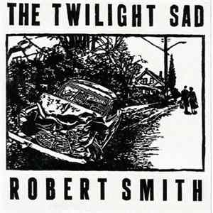 The Twilight Sad / Robert Smith - It Never Was The Same / There's A Girl In The Corner mp3