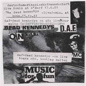 Deutsch Amerikanische Freundschaft, Dead Kennedys - DAF + Dead Kennedys On Live Tours mp3