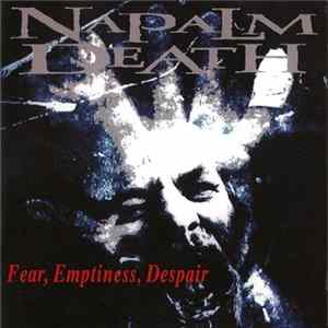 Napalm Death - Fear, Emptiness, Despair mp3