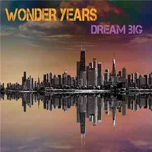 Wonder Years - Dream Big mp3
