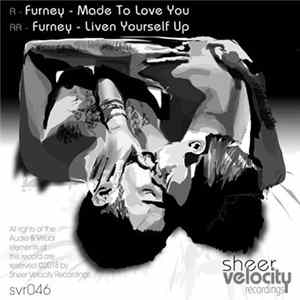 Furney - Made To Love You / Liven Yourself Up mp3