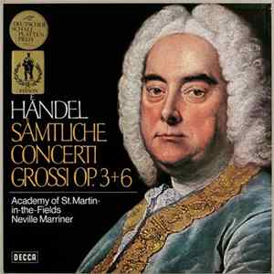 Händel / Academy Of St. Martin-in-the-Fields, Neville Marriner - Sämtliche Concerti Grossi Op. 3+6 mp3