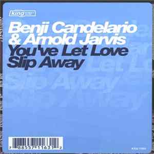 Benji Candelario & Arnold Jarvis - You've Let Love Slip Away mp3