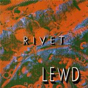 Lewd - Rivet mp3
