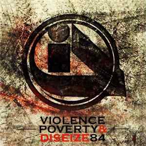 Illicit Dialect - Violence, Poverty & Diseize84 mp3