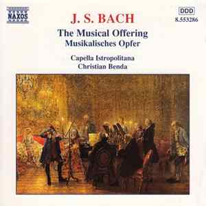J. S. Bach - Capella Istropolitana, Christian Benda - The Musical Offering (Musikalisches Opfer) mp3