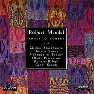 Robert Mandel - Roots & Routes mp3