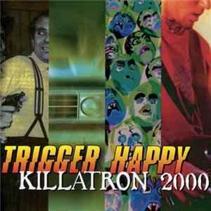 Trigger Happy - Killatron 2000 mp3