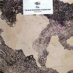 Fis - The Blue Quicksand Is Going Now mp3