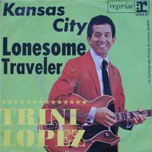 Trini Lopez - Kansas City / Lonesome Traveler mp3