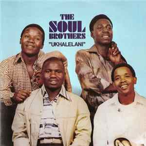 Soul Brothers - "Ukhalelani" mp3