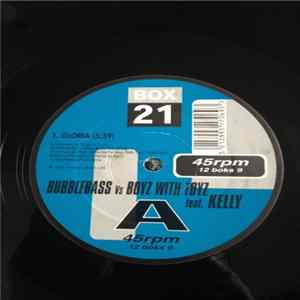 Bubblebass Vs Boyz With Toyz Feat Kelly - Gloria mp3