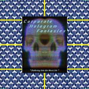 Corporate Hologram Fantasies - Buffering Into The Next Life mp3