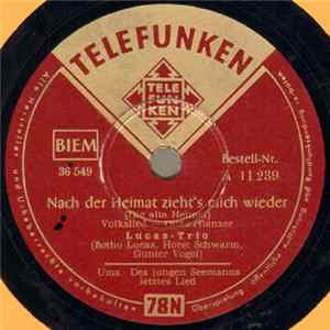 Lucas-Trio - Nach Der Heimat Zieht's Mich Wieder / Des Jungen Seemanns Letztes Lied mp3
