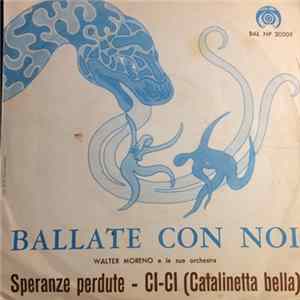 Walter Moreno E La Sua Orchestra - Speranze Perdute / Ci-Ci (Catalinetta Bella) mp3