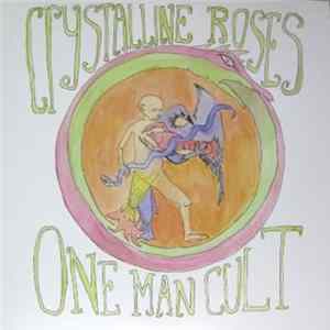 Crystalline Roses - One Man Cult mp3