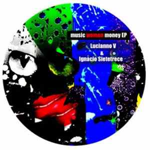 Lucianno V & Ignacio Sietetrece - Music Women Money EP mp3
