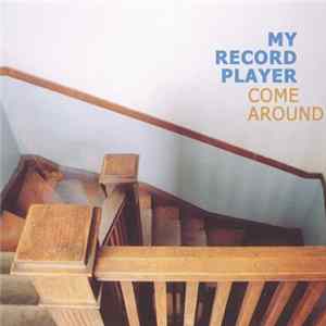 My Record Player - Come Around mp3