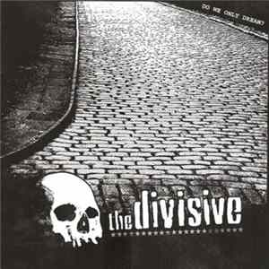 The Divisive - Do We Only Dream? mp3