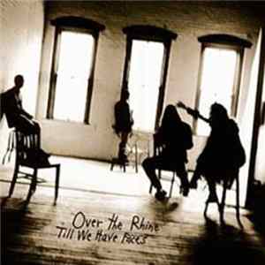 Over The Rhine - Till We Have Faces mp3