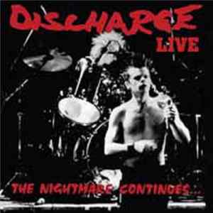Discharge - The Nightmare Continues... Live mp3