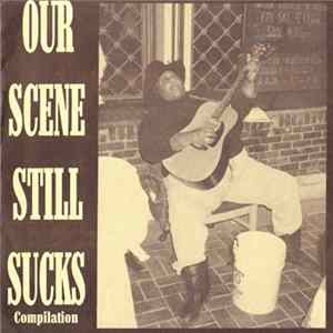 Various - Our Scene Still Sucks mp3