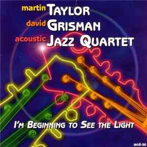 Martin Taylor / David Grisman, Acoustic Jazz Quartet - I'm Beginning To See The Light mp3