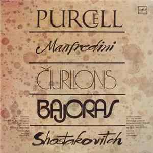 The M. K. Čiurlionis Art School Of Vilnius String Orchestra - Saulius Sondeckis - Purcell / Manfredini / Čiurlionis / Bajoras / Shostakovich - Pavane And Chaconne / Symphony No. 10 / Pass By, Meadowland / Toccata / Chamber Symphony mp3