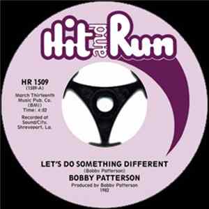 Bobby Patterson - Let's Do Something Different / If Every Man Had A Woman Like You mp3