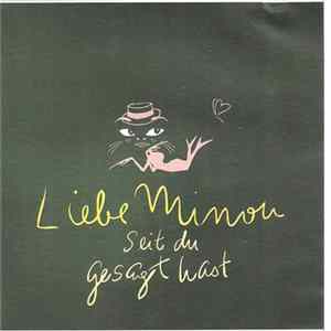 Liebe Minou - Seit Du Gesagt Hast mp3