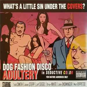 Dog Fashion Disco - Adultery mp3