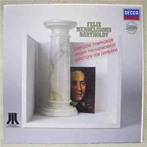 Felix Mendelssohn-Bartholdy, Sona Ghazarian, Edita Gruberova, Werner Krenn, Josef Böck , Christoph von Dohnányi, Wiener Philharmoniker, Chor Der Wiener Staatsoper - Sämtliche Symphonien mp3