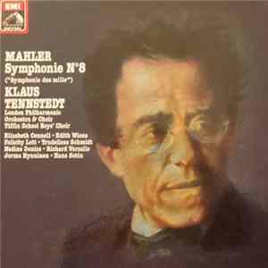 Mahler, Klaus Tennstedt, London Philharmonic Orchestra & Choir, Tiffin School Boys’ Choir, Elizabeth Connell, Edith Wiens, Felicity Lott, Trudeliese Schmidt, Nadine Denize, Richard Versalle, Jorma Hynninen, Hans Sotin - Symphonie N°8 ("Symphony Of A Thous mp3