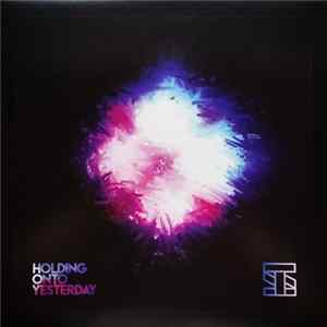 Stilz - Holding On To Yesterday mp3