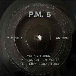 P.M.5 - Young Turks / Tonight I'm Yours / Tora, Tora, Tora / Have You Ever Seen The Rain / Who'll Stop The Rain / Lodi mp3