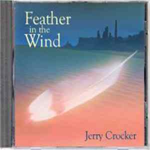 Jerry Crocker - Feather In The Wind mp3