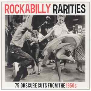 Various - Rockabilly Rarities - 75 Obscure Cuts From The 1950's mp3