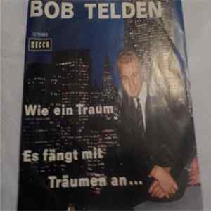 Bob Telden - Wie Ein Traum / Es Fängt Mit Träumen An ... mp3