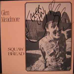Glen Meadmore - Squaw Bread mp3