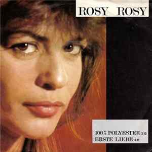 Rosy Rosy - 100% Polyester / Erste Liebe mp3