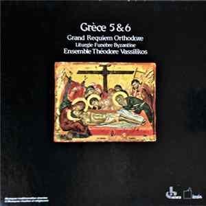 Ensemble Théodore Vassilikos - Grèce 5 & 6 - Grand Requiem Orthodoxe (Liturgie Funèbre Byzantine) mp3